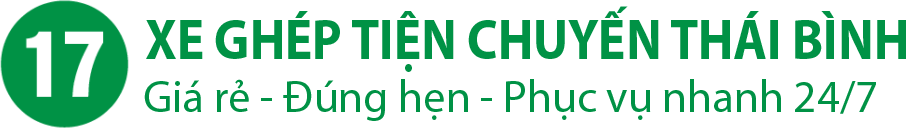 Xe Ghép Tiện Chuyến Thái Bình – Giá rẻ – Đúng hẹn – Phục vụ nhanh